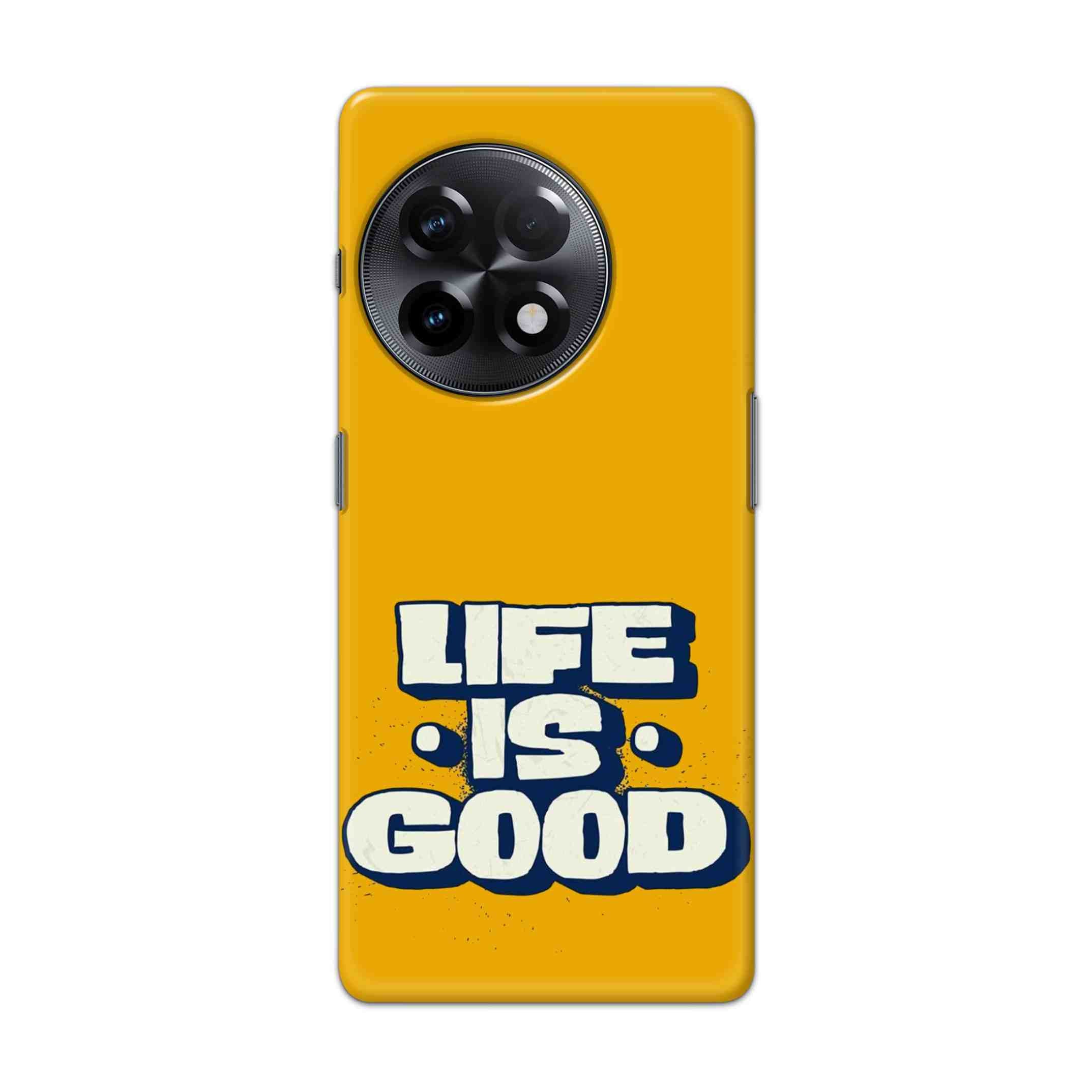 Buy Life Is Good Hard Back Mobile Phone Case Cover For Oneplus 11R Online
