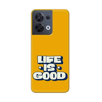 Buy Life Is Good Hard Back Mobile Phone Case/Cover For Oppo Reno 8 5G Online