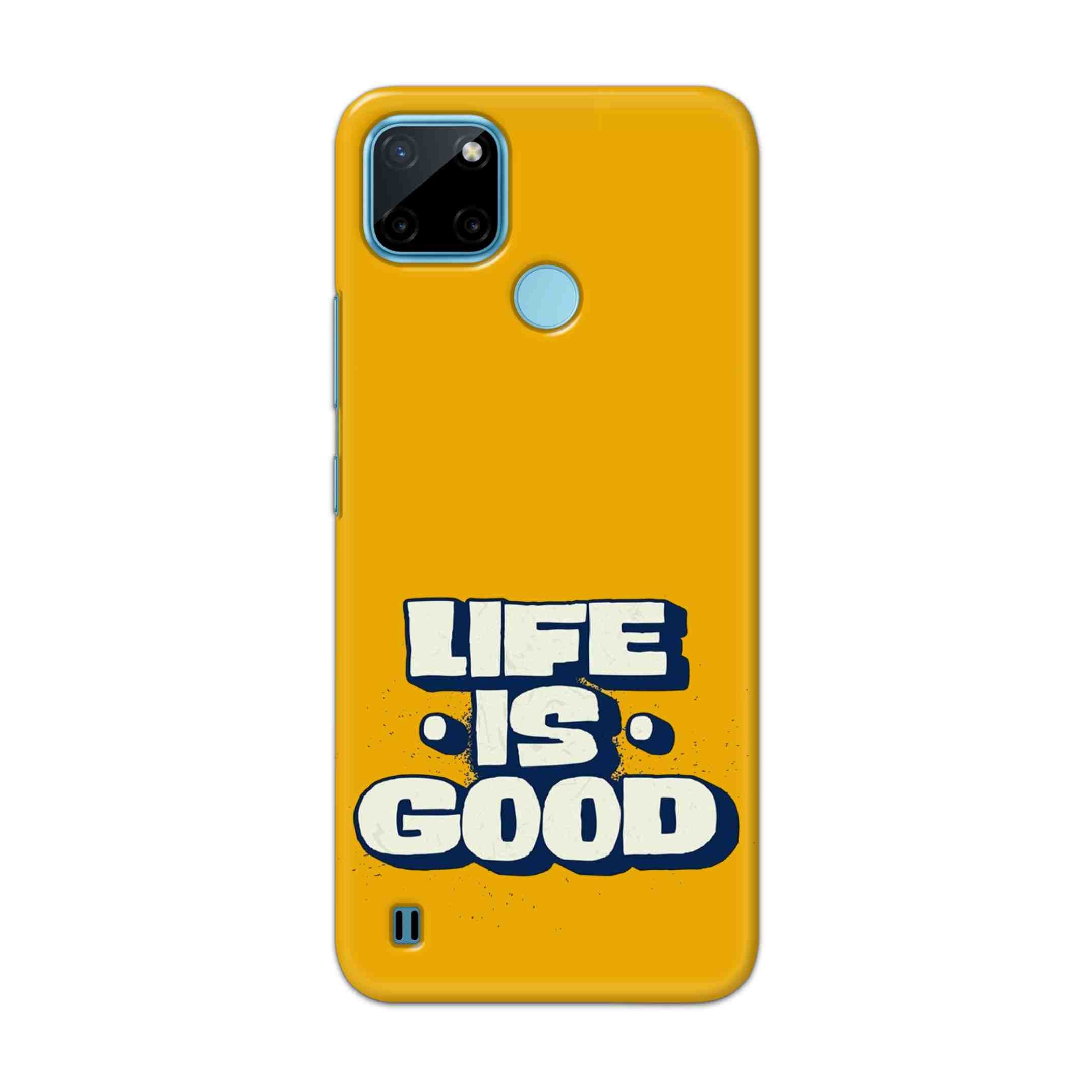 Buy Life Is Good Hard Back Mobile Phone Case Cover For Realme C21Y Online