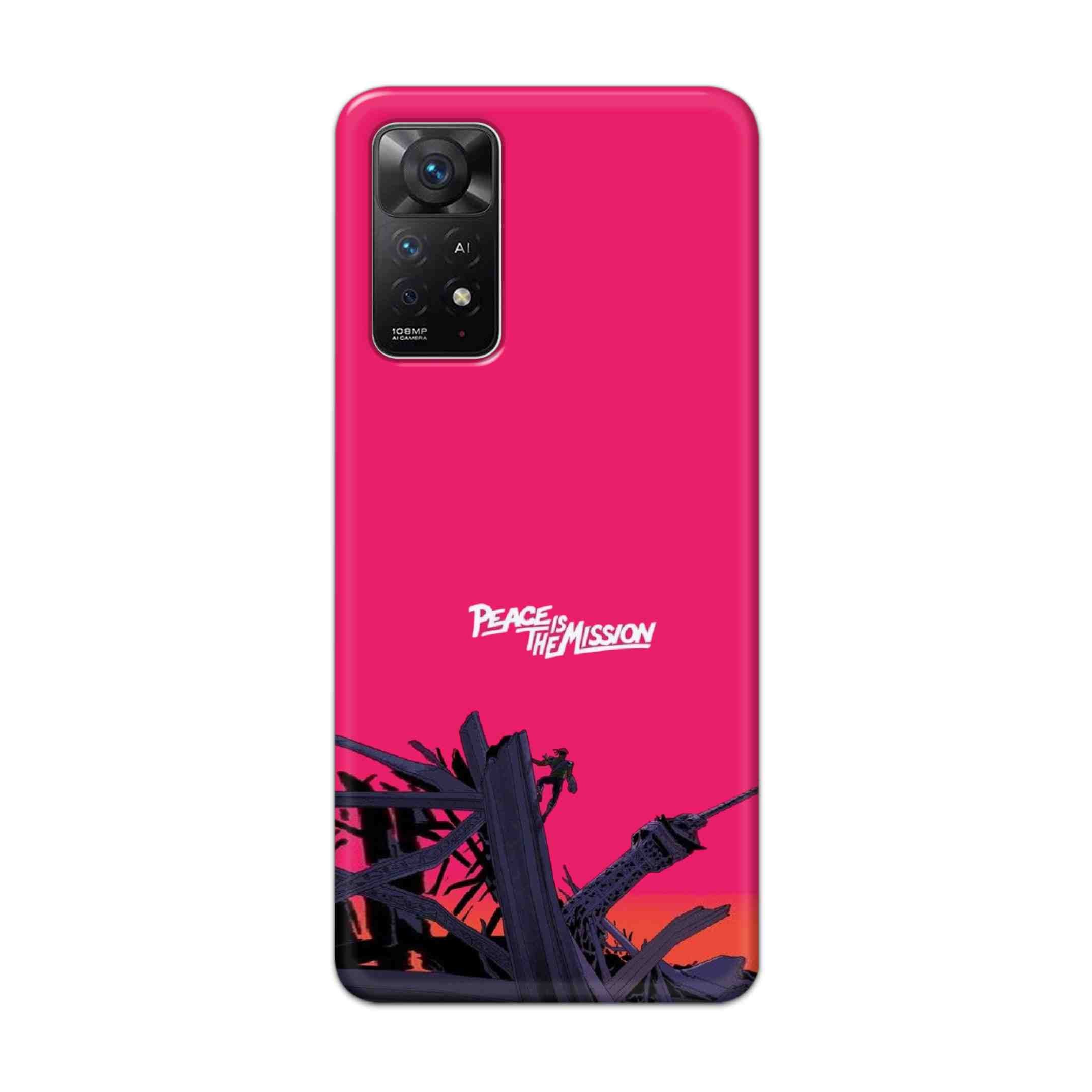 Buy Peace Is The Mission Hard Back Mobile Phone Case Cover For Redmi Note 11 Pro Plus Online