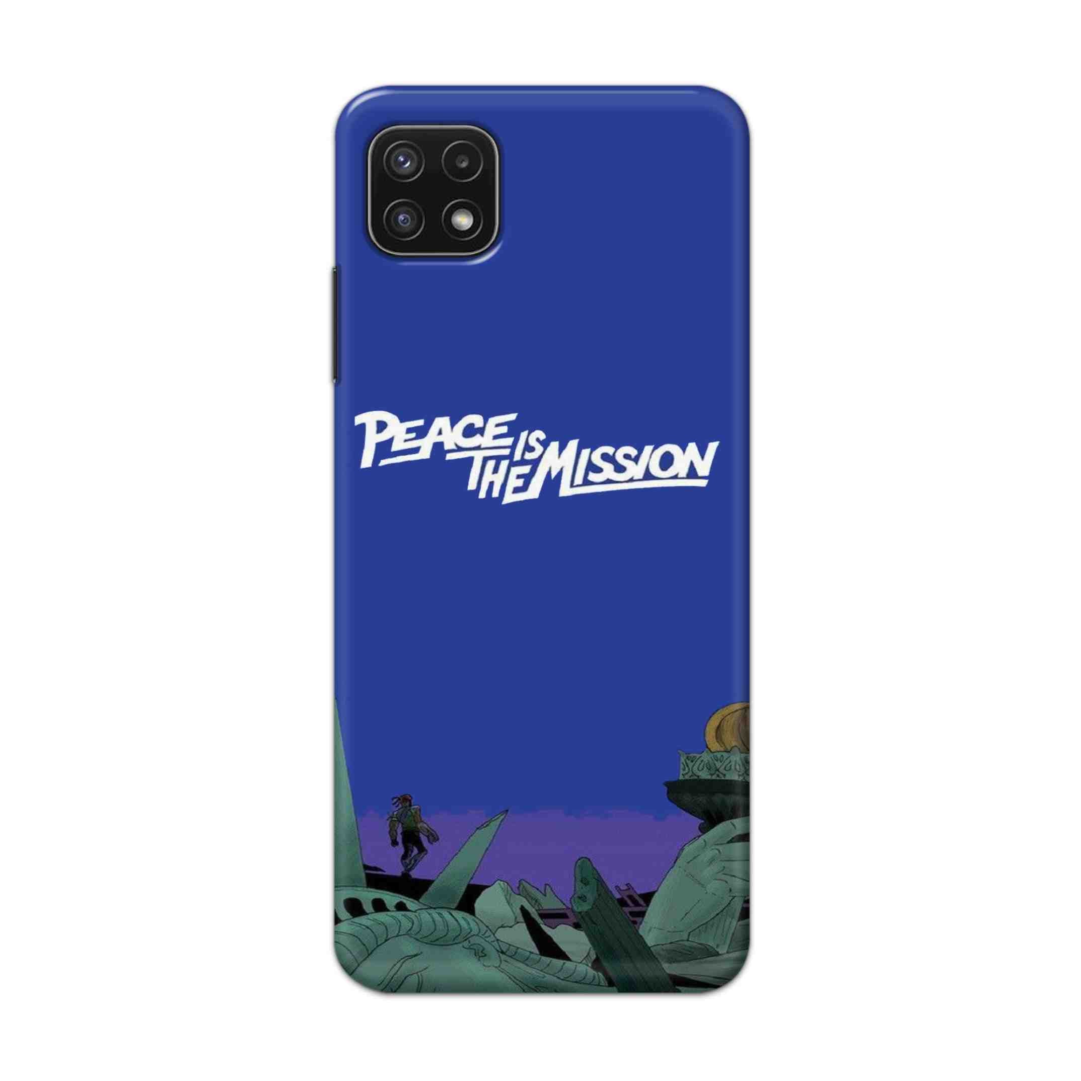 Buy Peace Is The Misson Hard Back Mobile Phone Case Cover For Samsung A22 5G Online