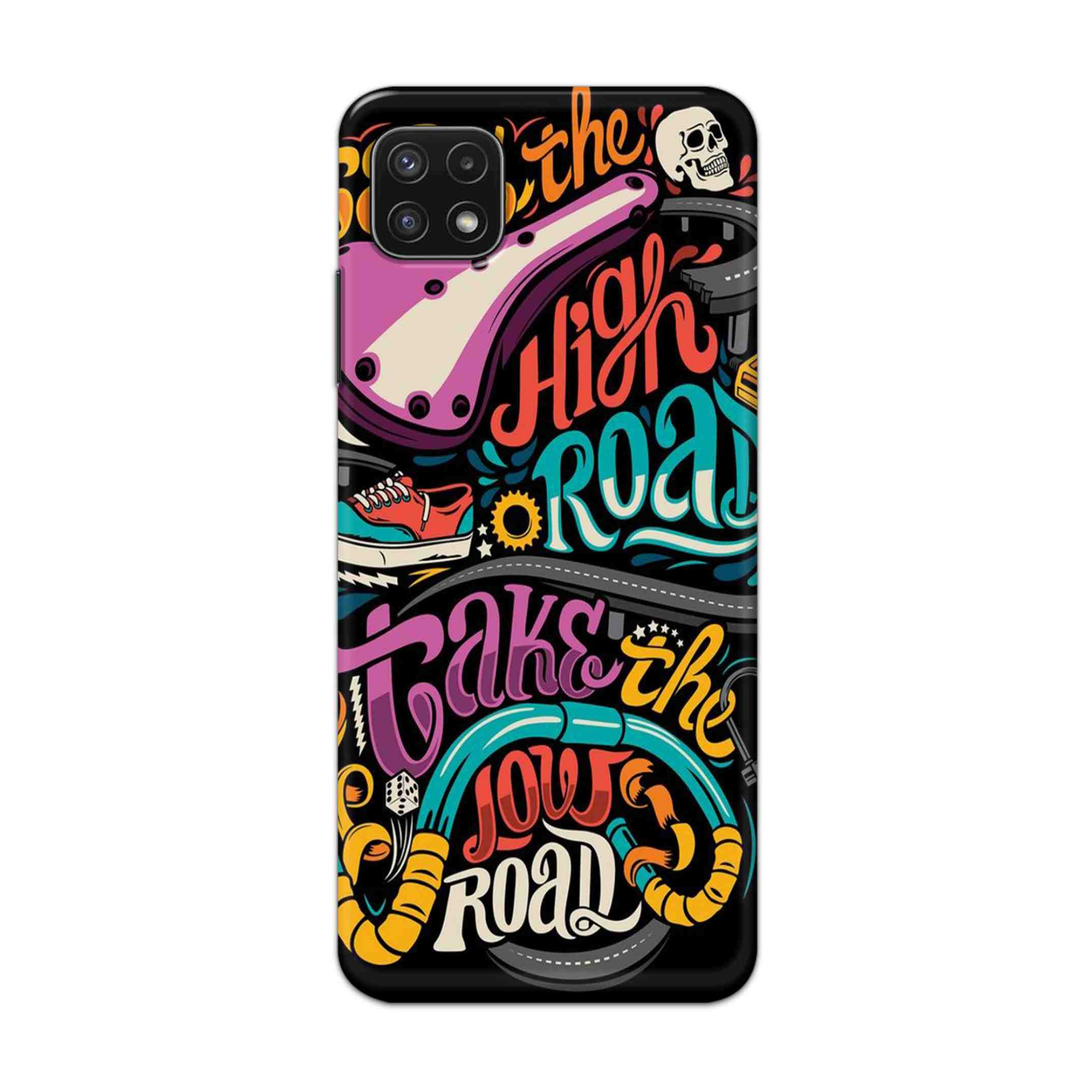 Buy Take The High Road Hard Back Mobile Phone Case Cover For Samsung A22 5G Online