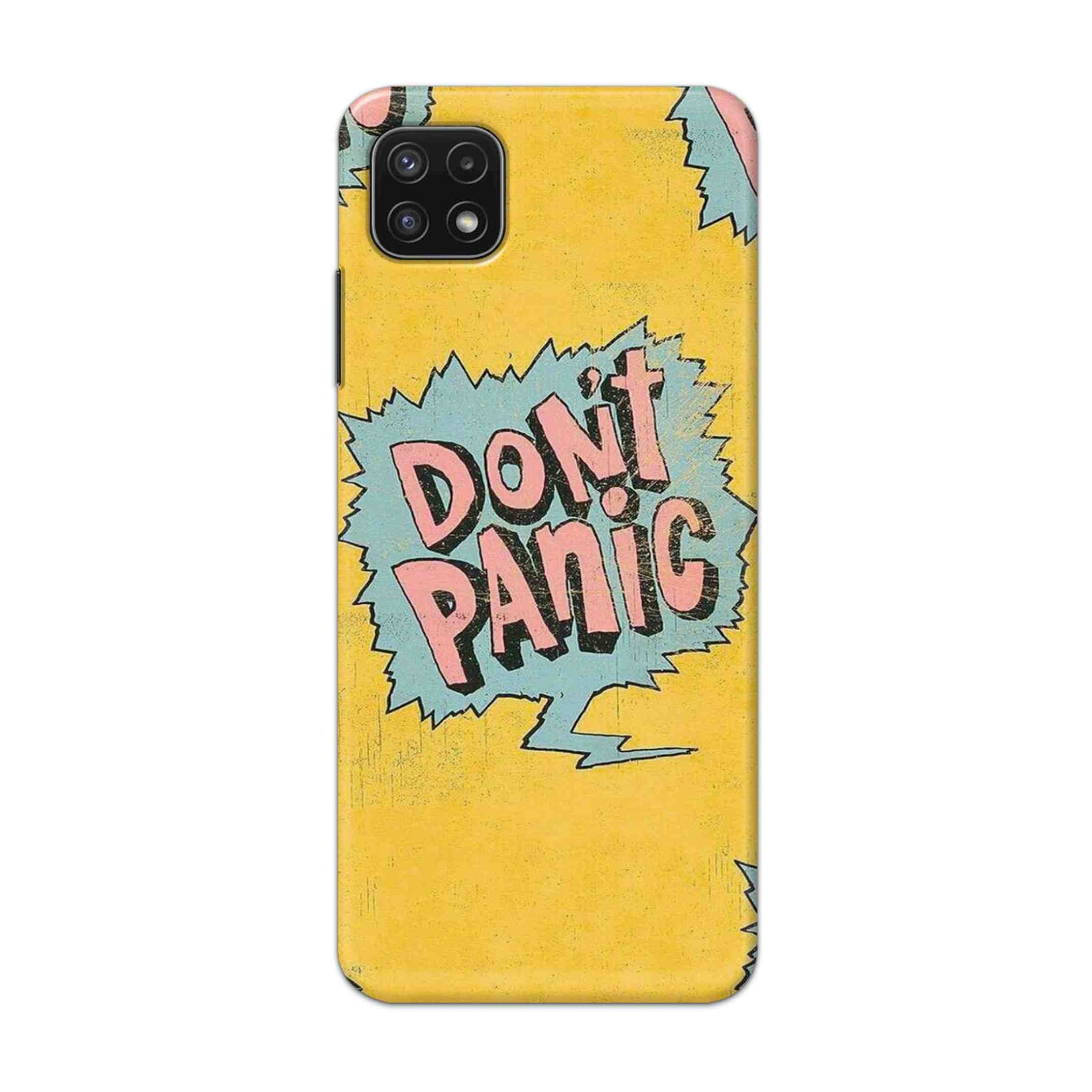 Buy Do Not Panic Hard Back Mobile Phone Case Cover For Samsung A22 5G Online