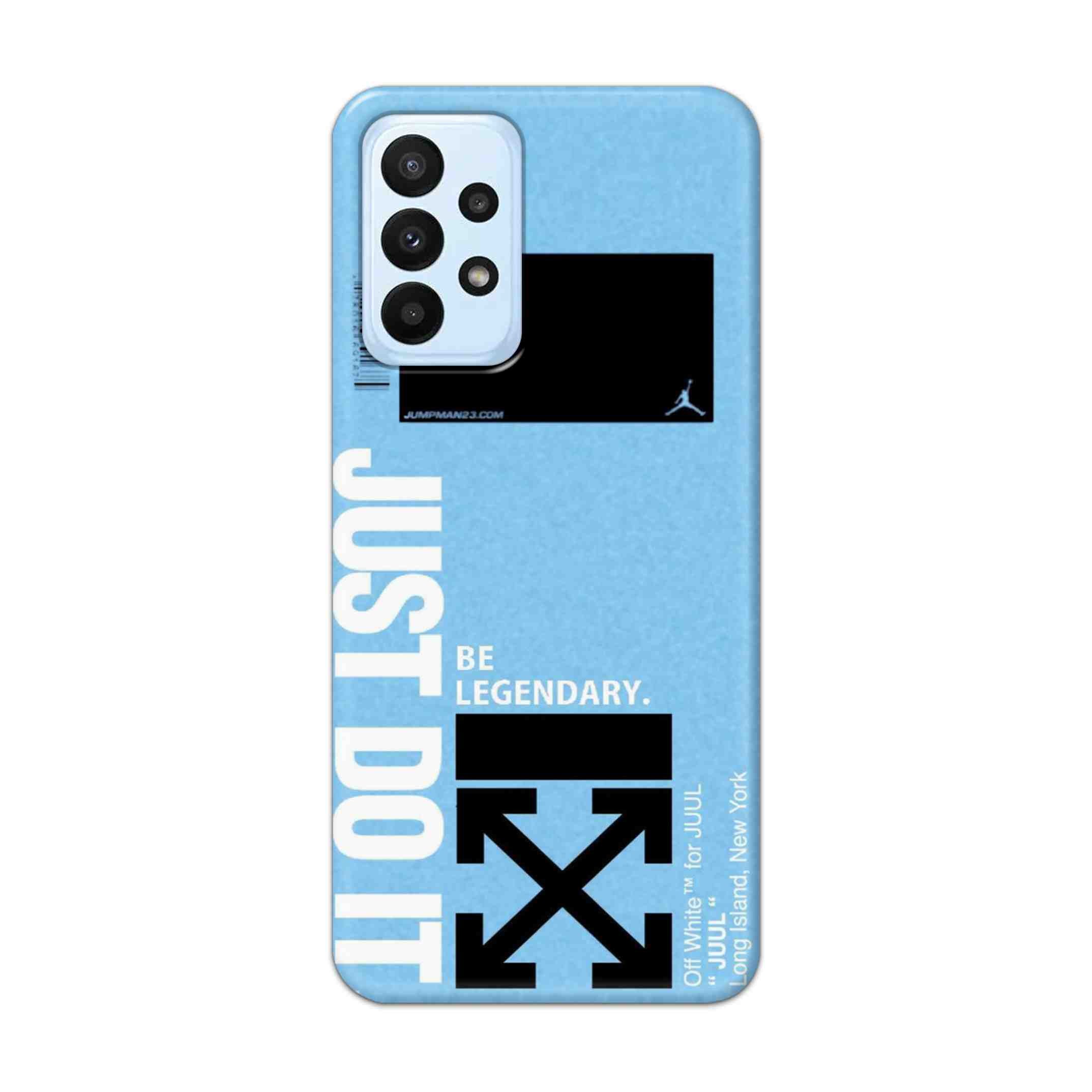 Buy Just Do It Hard Back Mobile Phone Case Cover For Samsung A23 Online