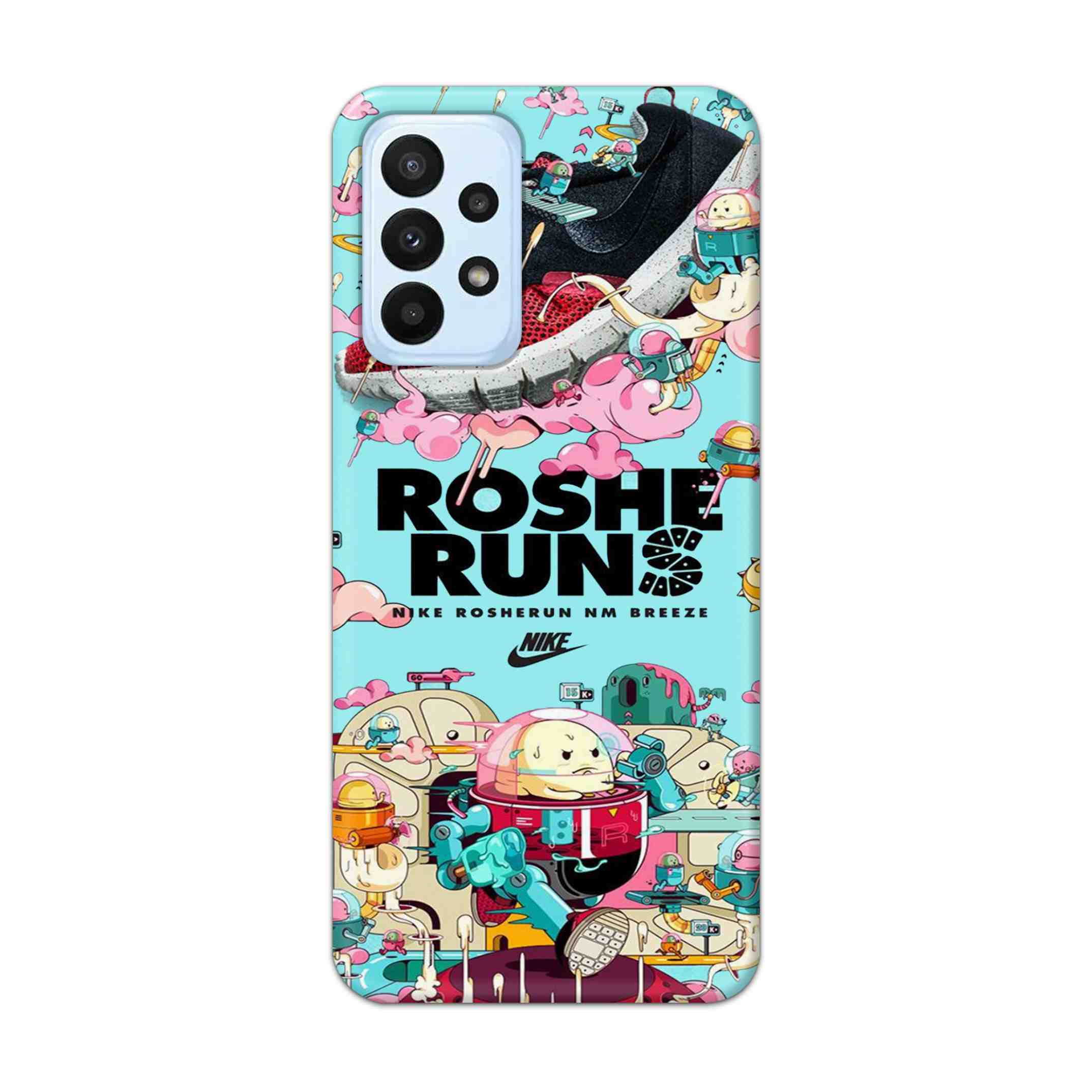 Buy Roshe Runs Hard Back Mobile Phone Case Cover For Samsung A23 Online