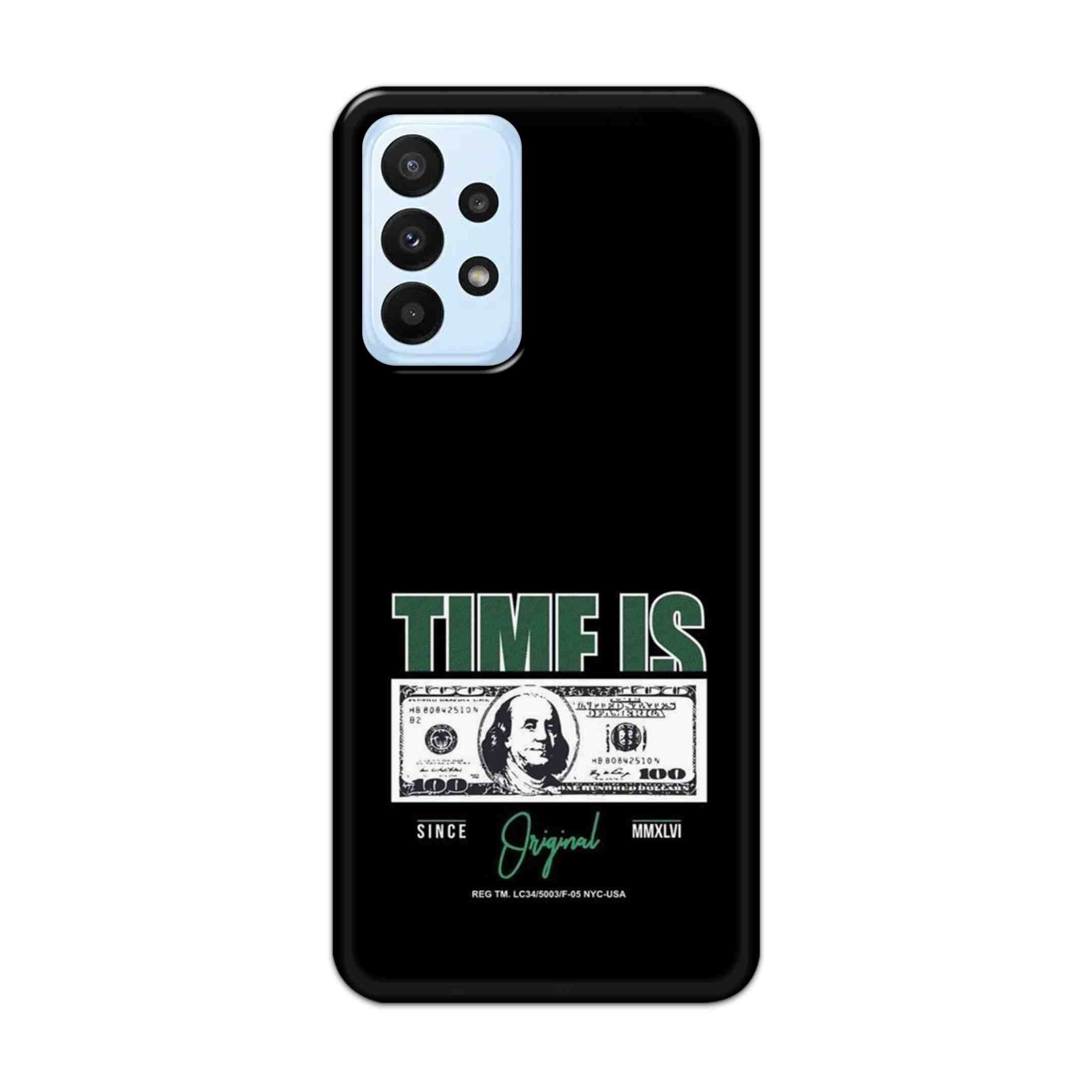Buy Time Is Money Hard Back Mobile Phone Case Cover For Samsung A23 Online