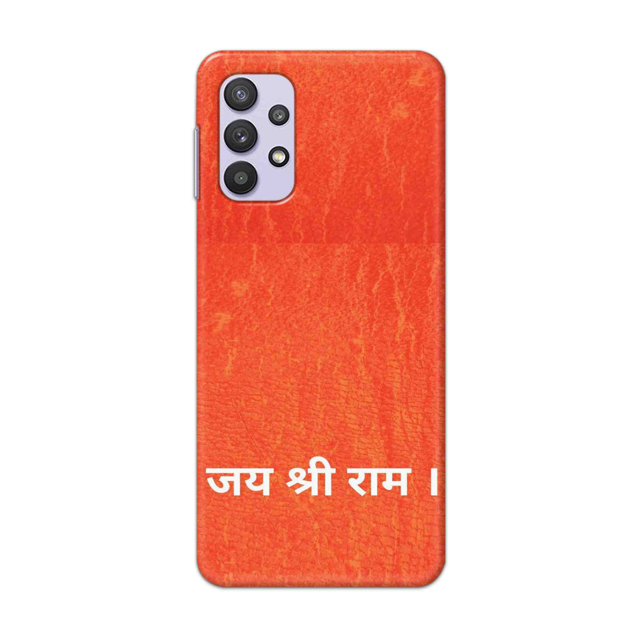 Buy Jai Shree Ram Hard Back Mobile Phone Case Cover For Samsung A32 4G Online