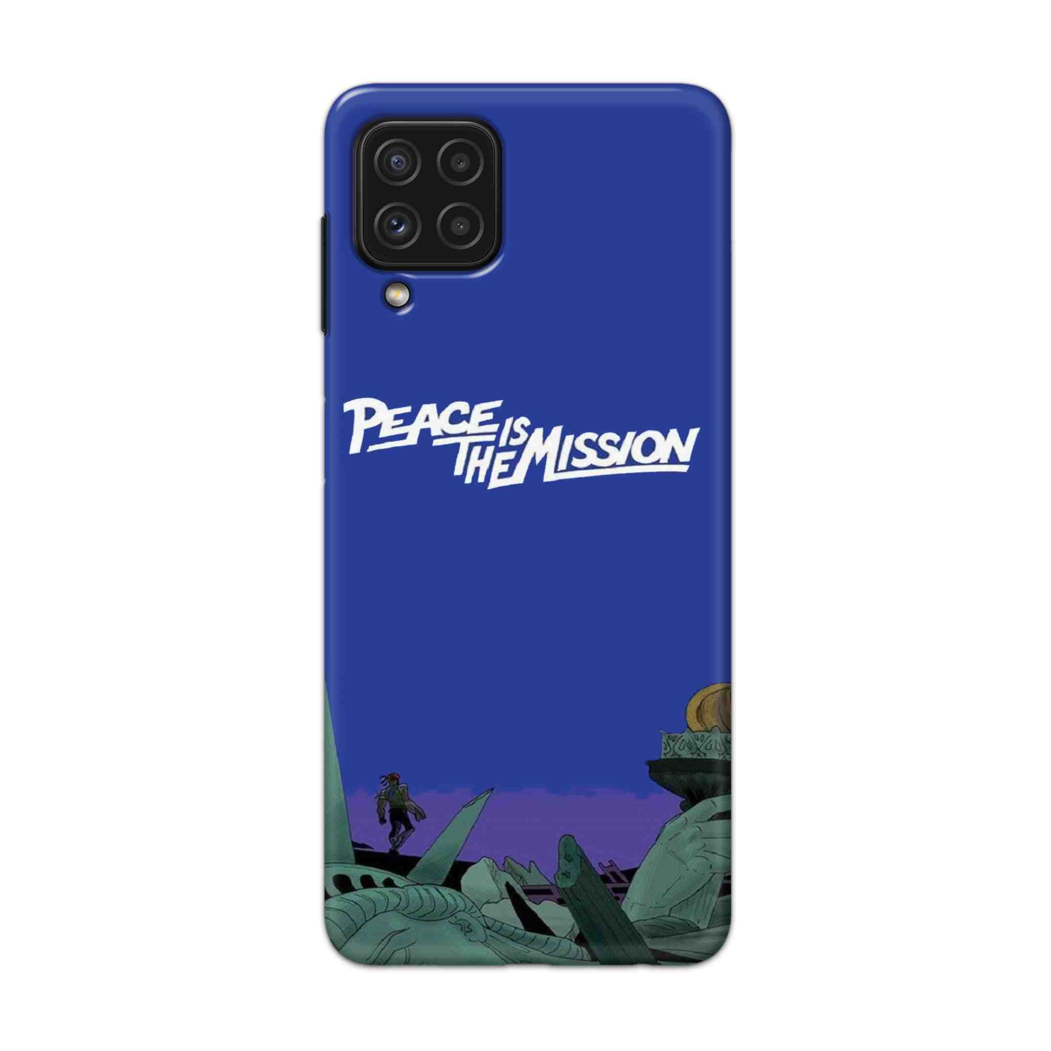 Buy Peace Is The Misson Hard Back Mobile Phone Case Cover For Samsung Galaxy A22 Online