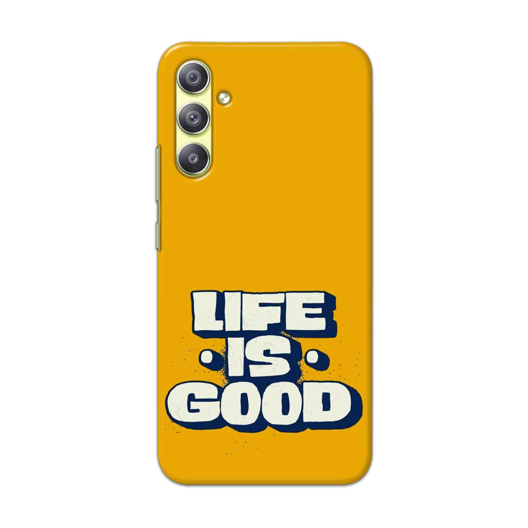 Buy Life Is Good Hard Back Mobile Phone Case Cover For Samsung Galaxy A34 5G Online