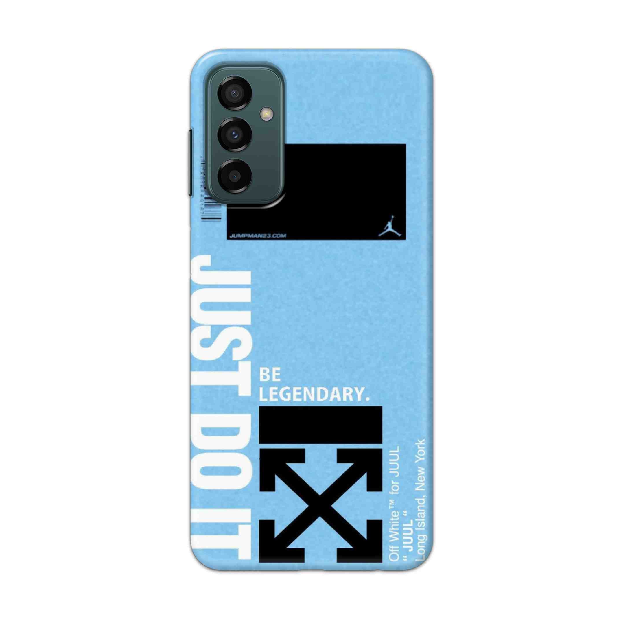 Buy Just Do It Hard Back Mobile Phone Case Cover For Samsung Galaxy F23 Online