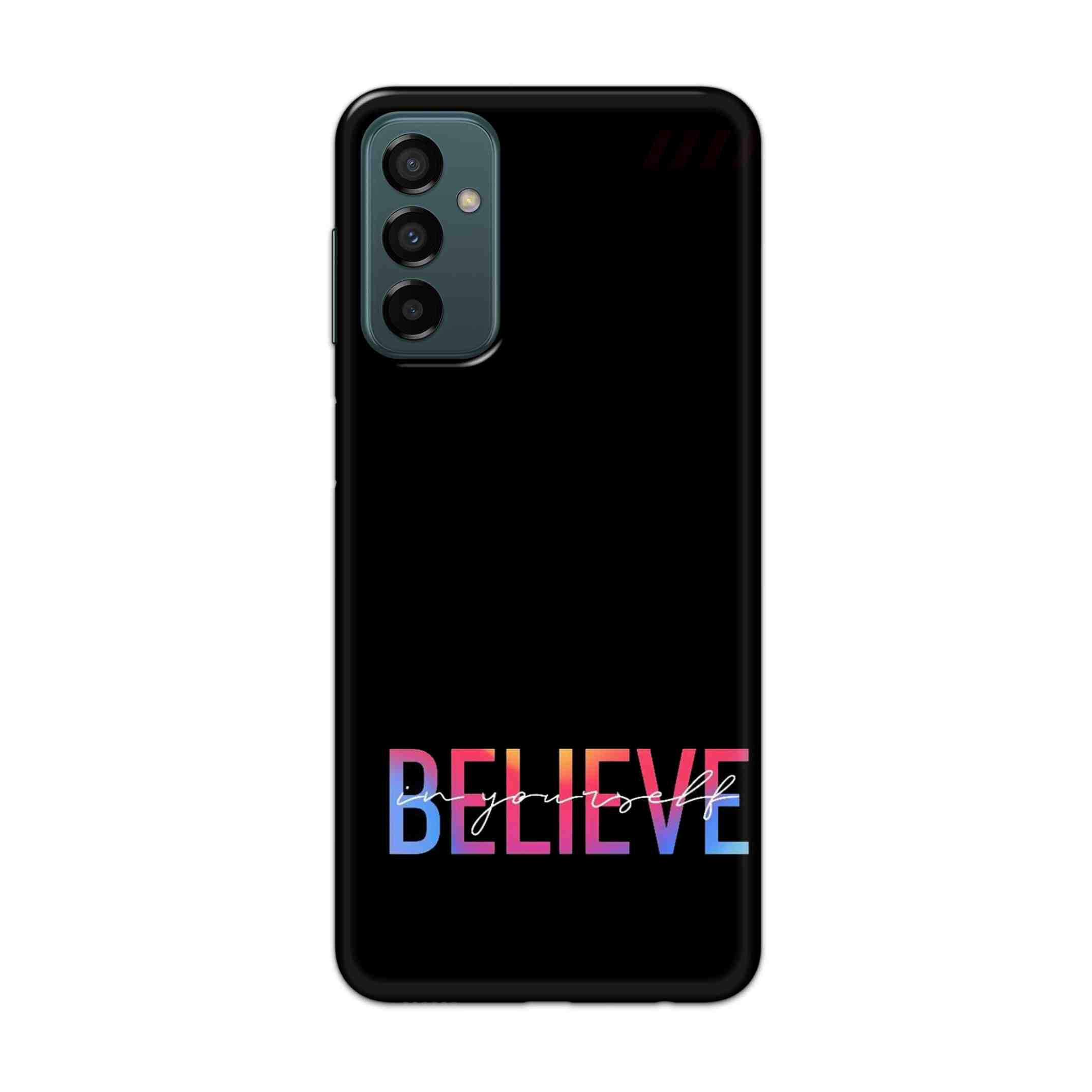 Buy Believe Hard Back Mobile Phone Case Cover For Samsung Galaxy F23 Online