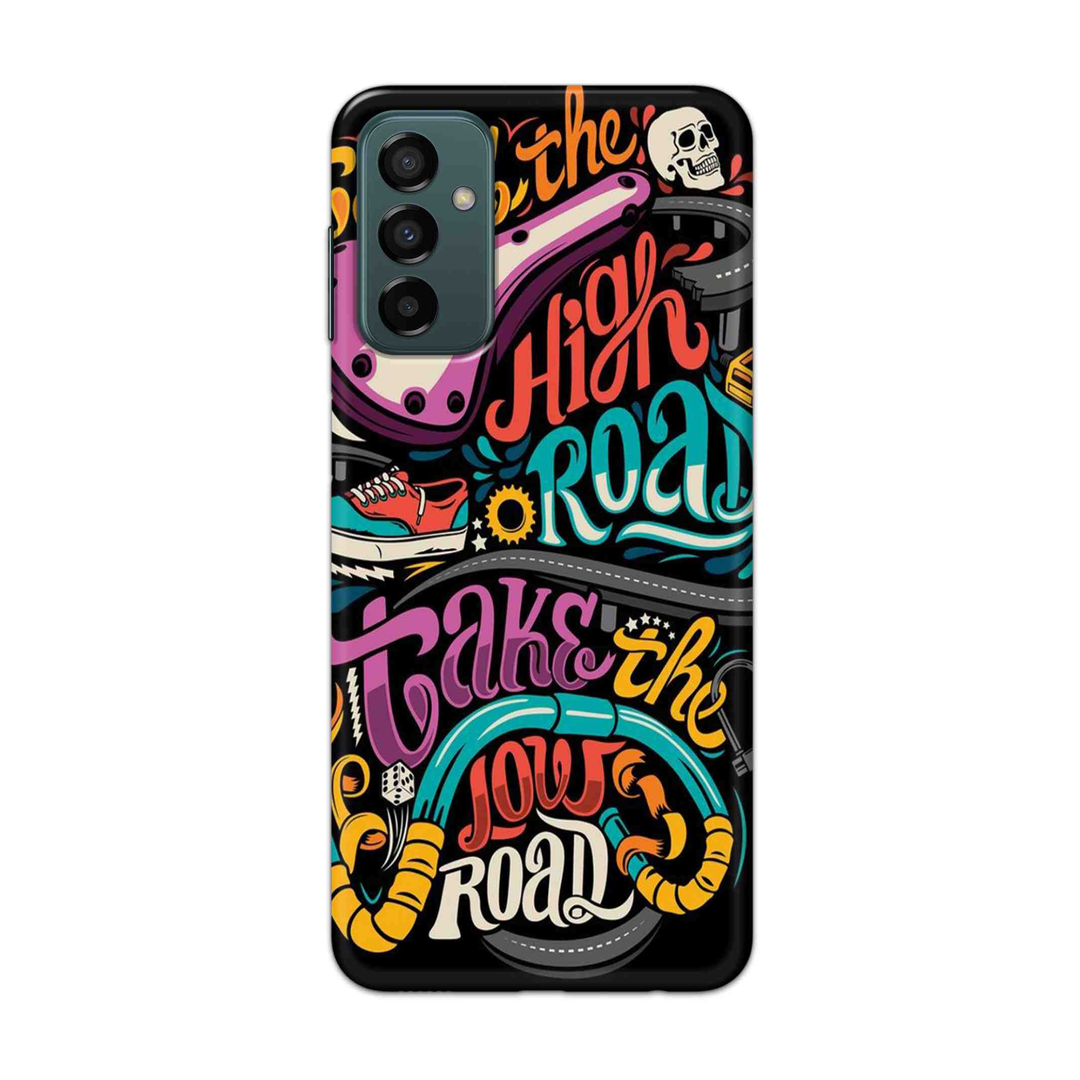 Buy Take The High Road Hard Back Mobile Phone Case Cover For Samsung Galaxy F23 Online