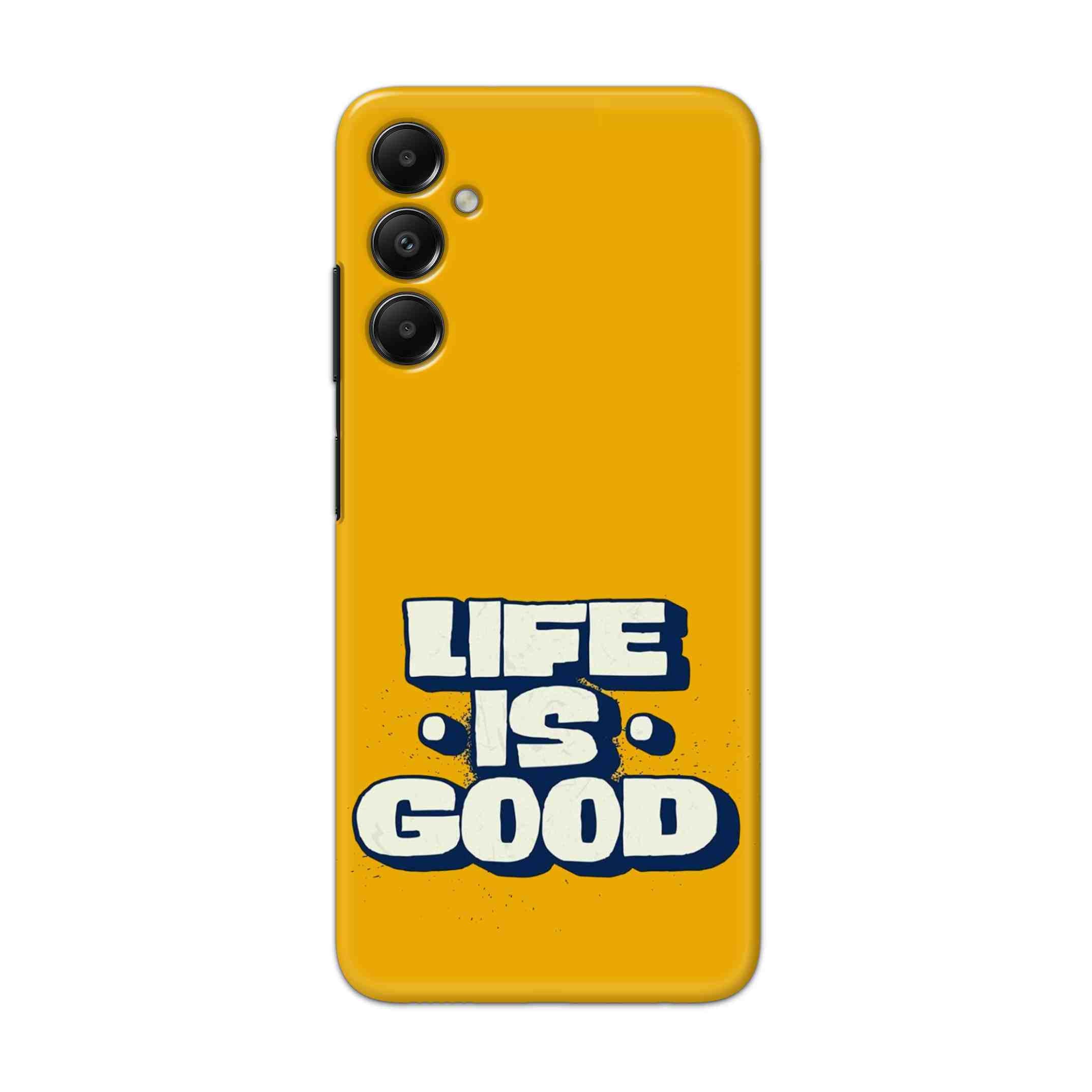 Buy Life Is Good Hard Back Mobile Phone Case/Cover For Samsung Galaxy F34 5G Online