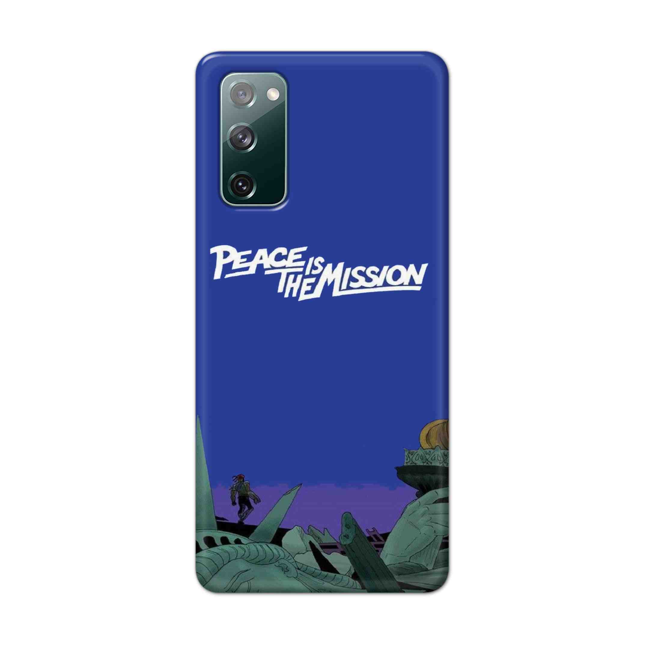 Buy Peace Is The Misson Hard Back Mobile Phone Case Cover For Samsung Galaxy S20 FE Online