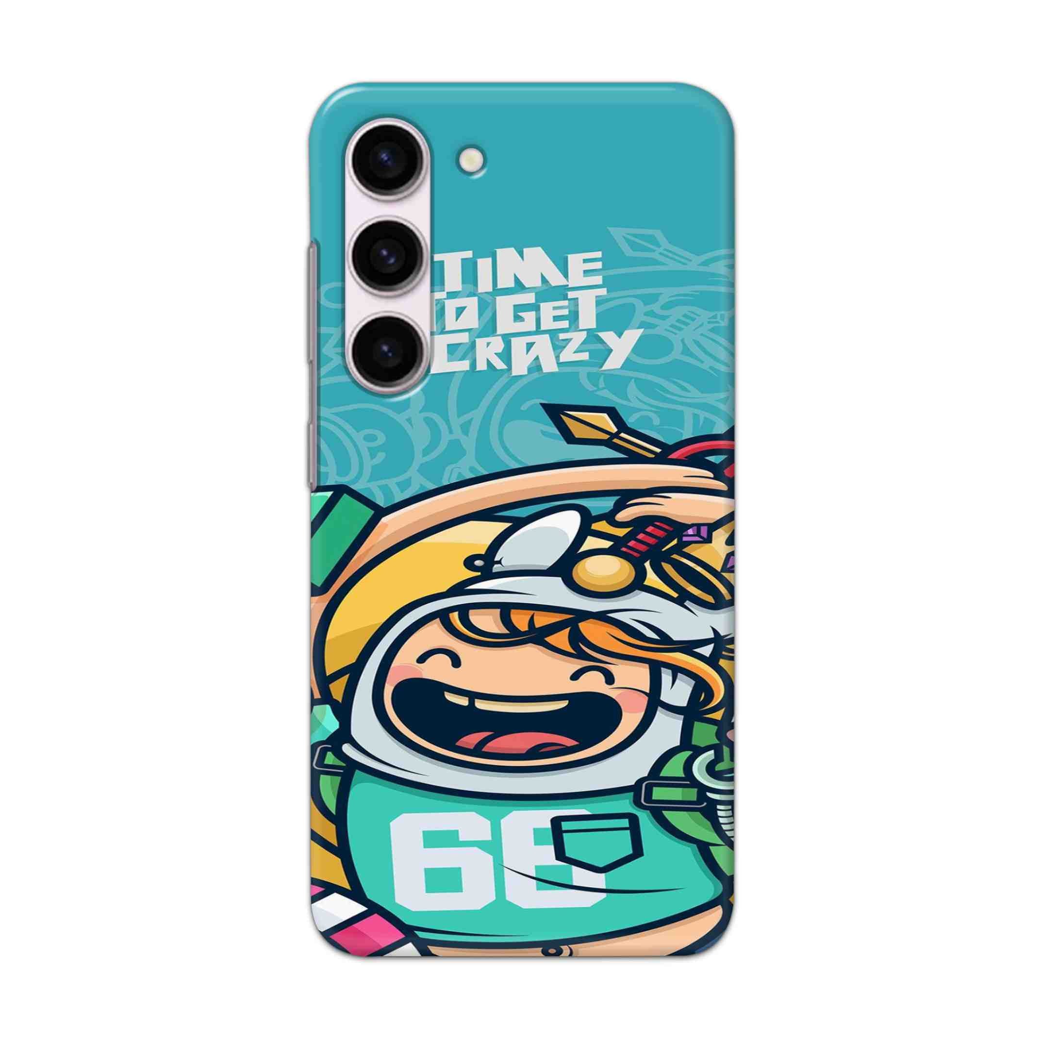 Buy Time To Get Crazy Hard Back Mobile Phone Case Cover For Samsung Galaxy S23 Online