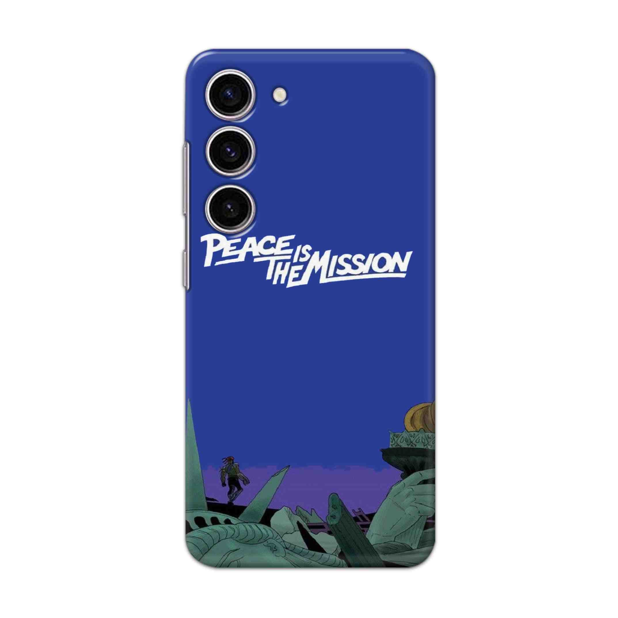 Buy Peace Is The Misson Hard Back Mobile Phone Case/Cover For Samsung Galaxy S23 Plus Online