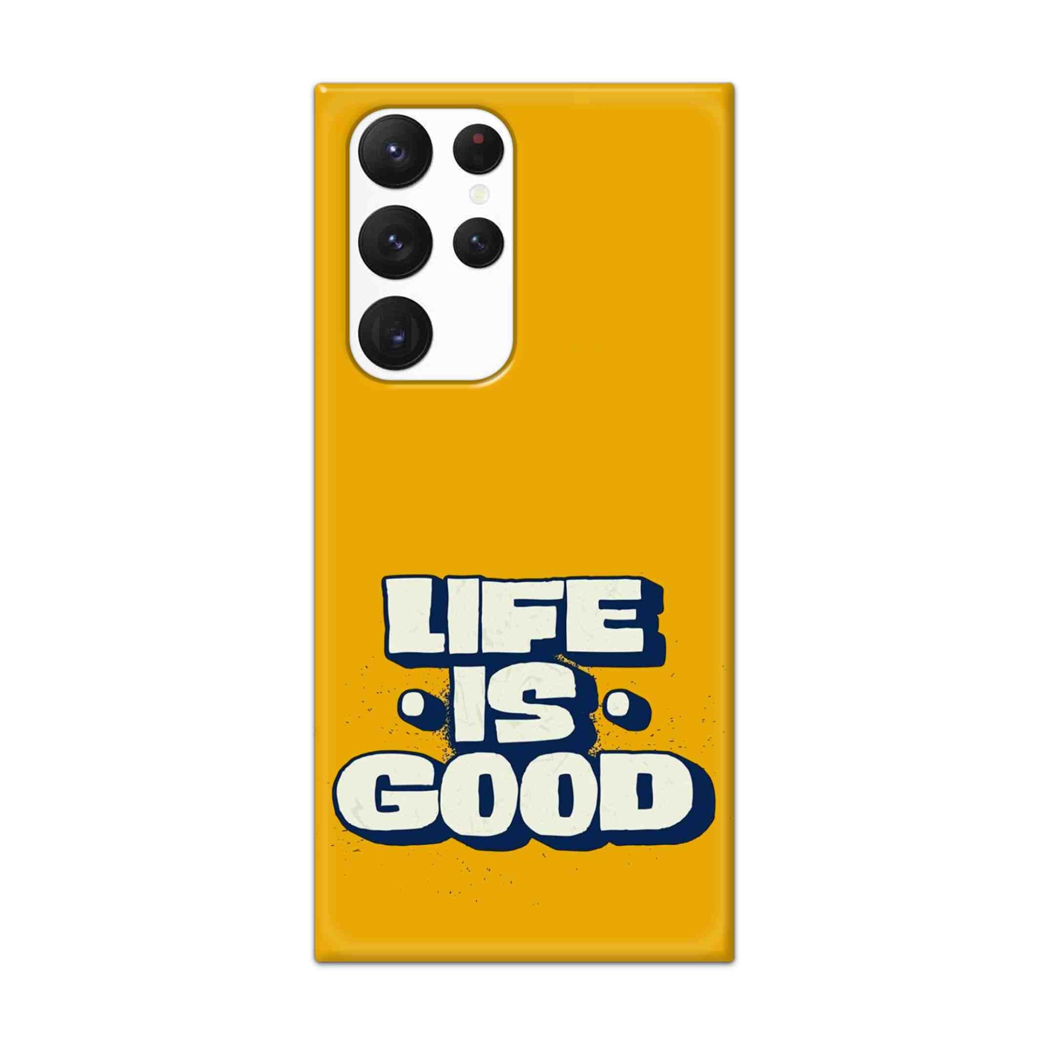 Buy Life Is Good Hard Back Mobile Phone Case Cover For Samsung S22 Ultra  Online