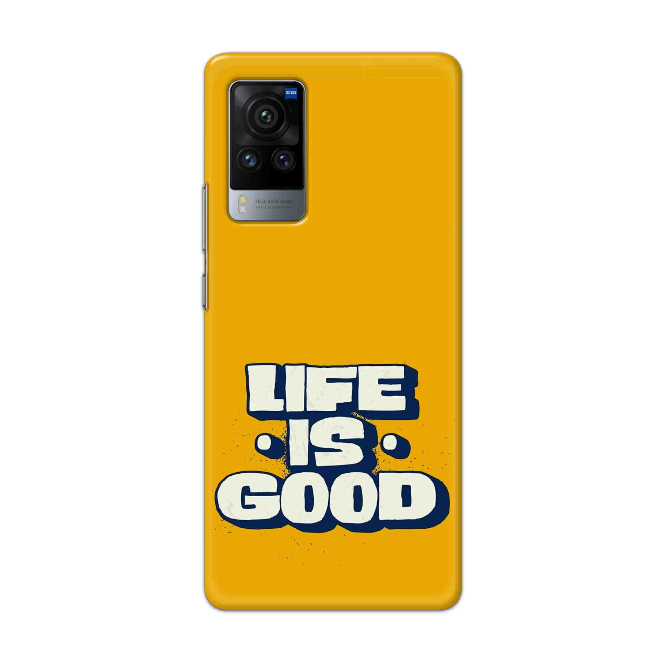 Buy Life Is Good Hard Back Mobile Phone Case Cover For Vivo X60 Pro Online