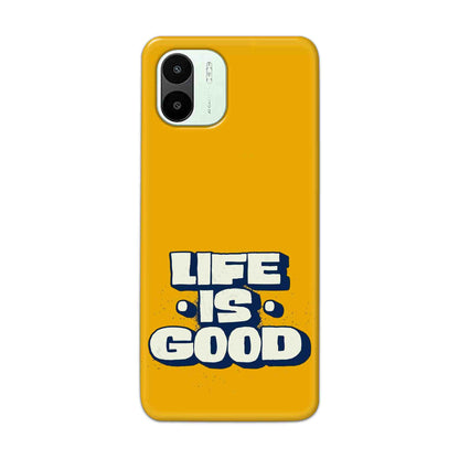 Buy Life Is Good Hard Back Mobile Phone Case Cover For Xiaomi Redmi A1 5G Online