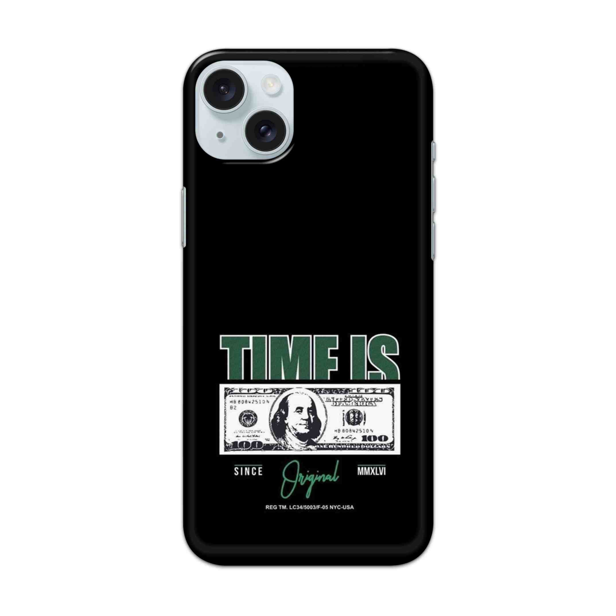 Buy Time Is Money Hard Back Mobile Phone Case/Cover For iPhone 15 Plus Online